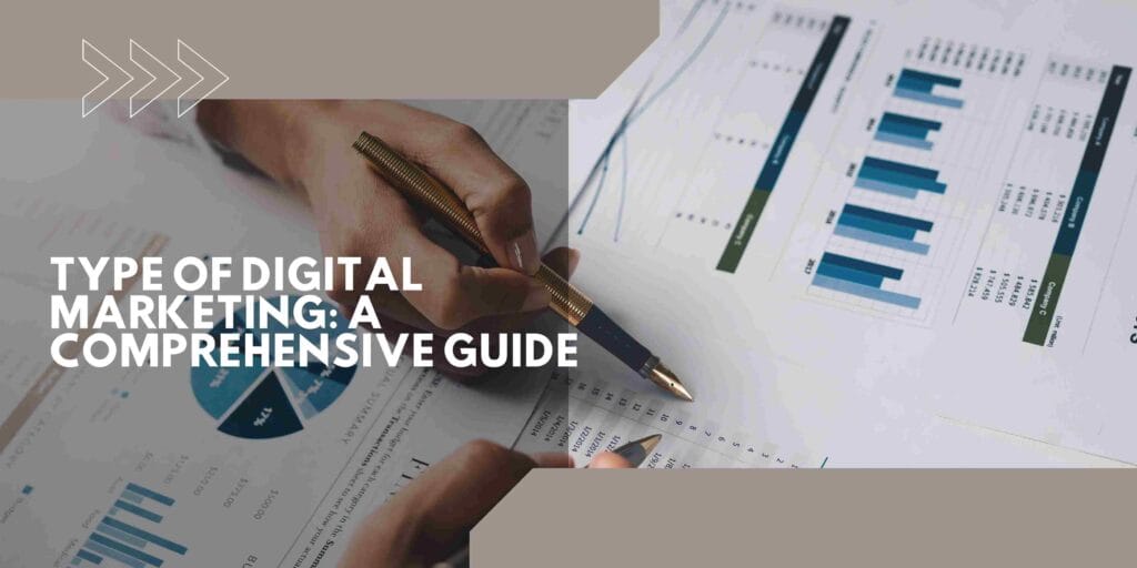 Type of Digital Marketing: A Comprehensive Guide to Boost Your Online Presence